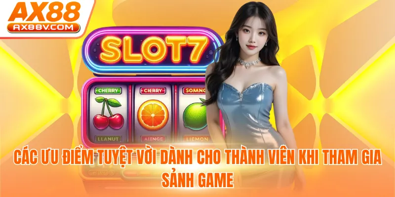 Các ưu điểm tuyệt vời dành cho thành viên khi tham gia sảnh game
