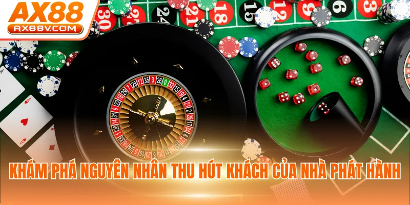 Khám phá nguyên nhân thu hút khách của nhà phát hành