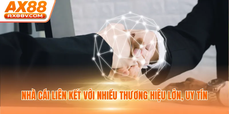 Nhà cái liên kết với nhiều thương hiệu lớn, uy tín
