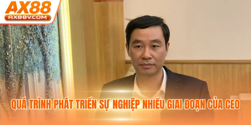 Quá trình phát triển sự nghiệp nhiều giai đoạn của CEO