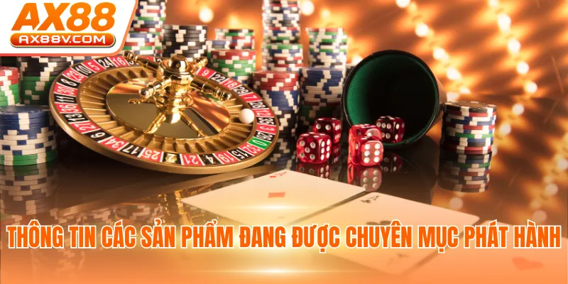 Thông tin các sản phẩm đang được chuyên mục phát hành