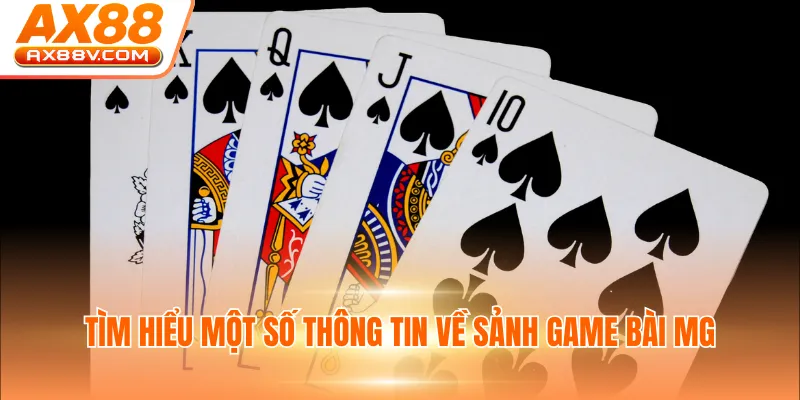 Tìm hiểu một số thông tin về sảnh game bài MG